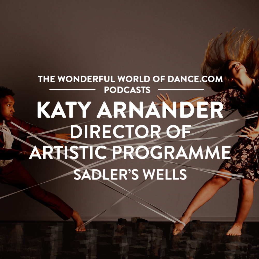 Sadler's Wells, Katy Arnander, Director of Artistic Programme